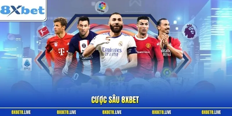 Cược sâu 8Xbet